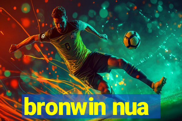 bronwin nua